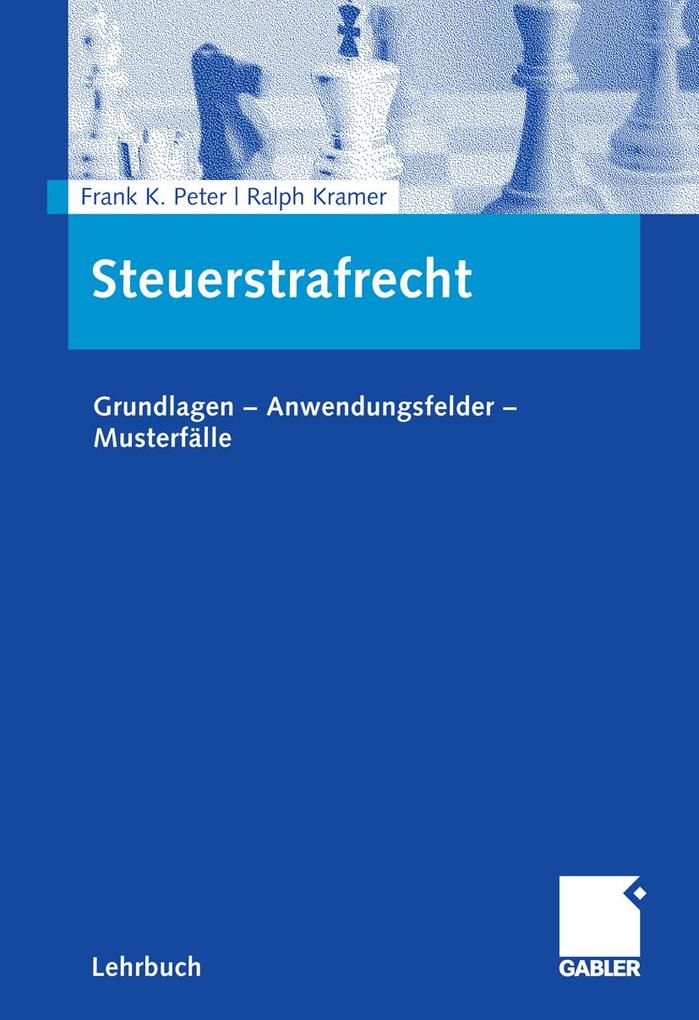 Steuerstrafrecht - Frank K. Peter/ Ralph Kramer