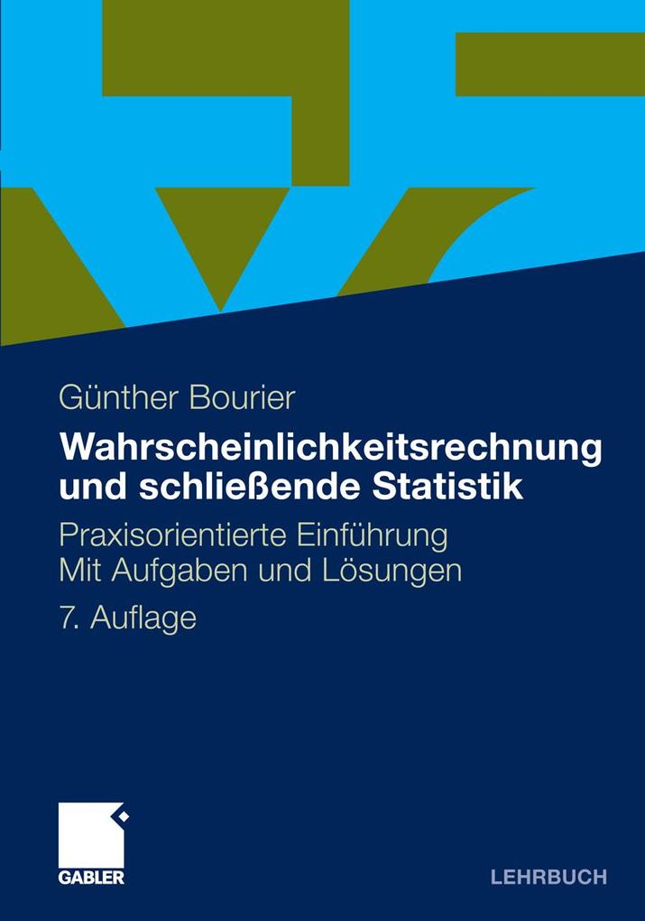 Wahrscheinlichkeitsrechnung und schließende Statistik - Günther Bourier