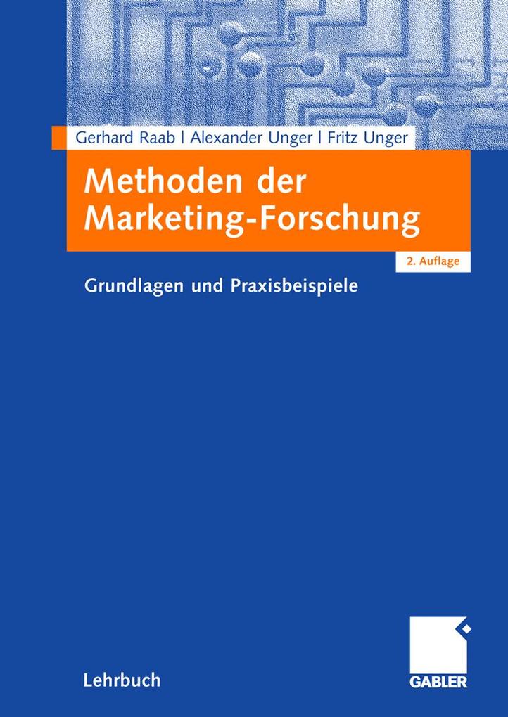 Methoden der Marketing-Forschung - Gerhard Raab/ Alexander Unger/ Fritz Unger