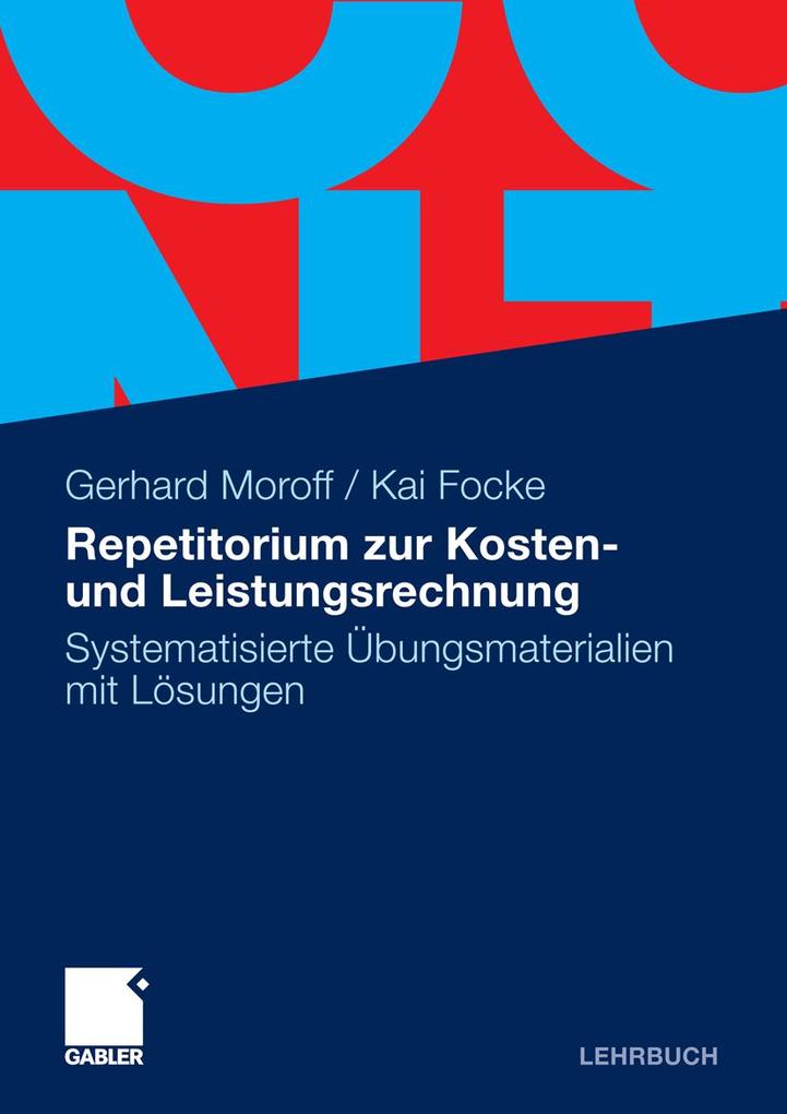 Repetitorium zur Kosten- und Leistungsrechnung - Gerhard Moroff/ Kai Focke