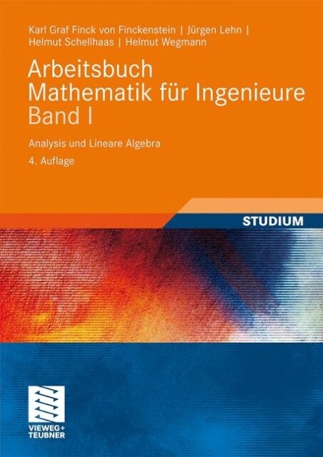 Arbeitsbuch Mathematik für Ingenieure Band I - Karl Finckenstein/ Jürgen Lehn/ Helmut Schellhaas/ Helmut Wegmann