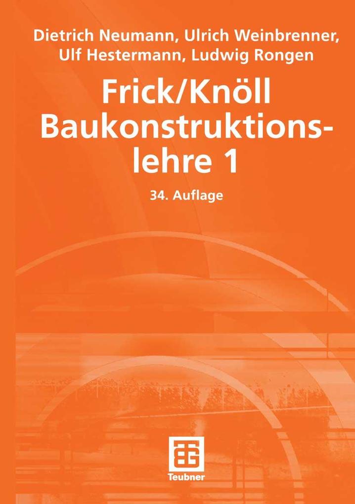 Frick/Knöll Baukonstruktionslehre 1 - Dietrich Neumann/ Ulf Hestermann/ Ludwig Rongen/ Ulrich Weinbrenner
