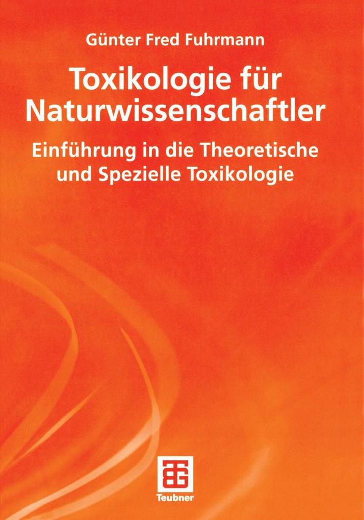 Toxikologie für Naturwissenschaftler - Günter Fred Fuhrmann
