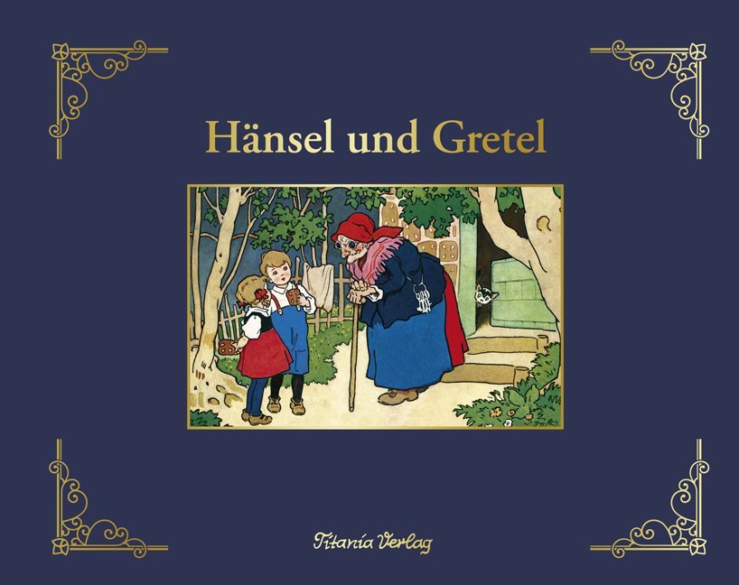 Hänsel und Gretel - Jacob Grimm/ Wilhelm Grimm