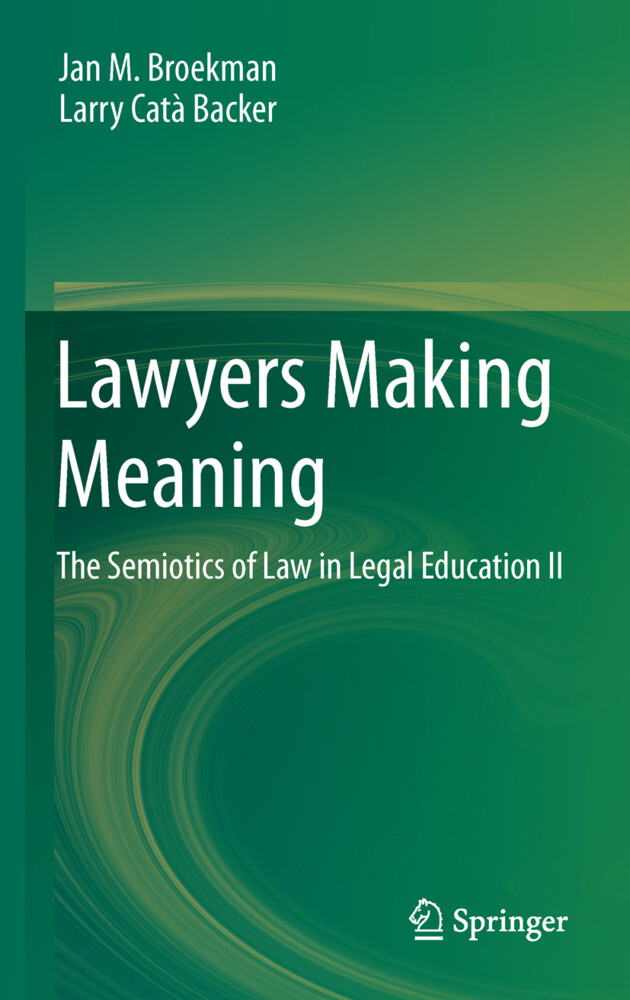 Lawyers Making Meaning - Jan M. Broekman/ Larry Catà Backer