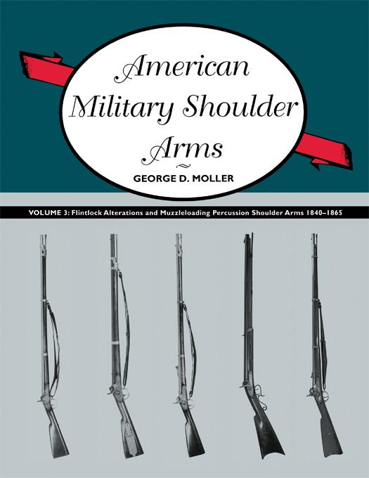 American Military Shoulder Arms Volume III - George D. Moller