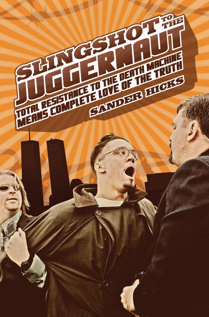 Slingshot to the Juggernaut - Sander Hicks