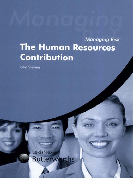 Managing Risk: The HR Contribution - John Stevens/ Vicki Jeynes/ Elvis Cotena/ Mark Edelson