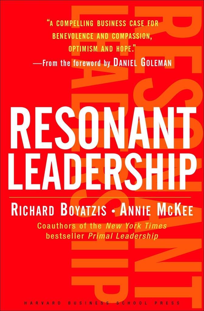 Resonant Leadership - Richard Boyatzis/ Annie Mckee