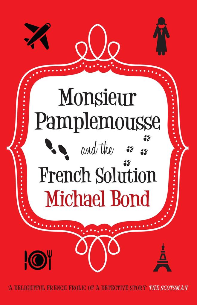Monsieur Pamplemousse and the French Solution - Michael Bond