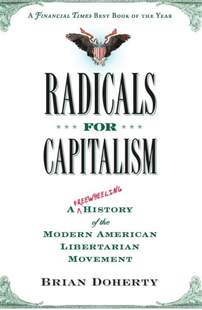 Radicals for Capitalism - Brian Doherty