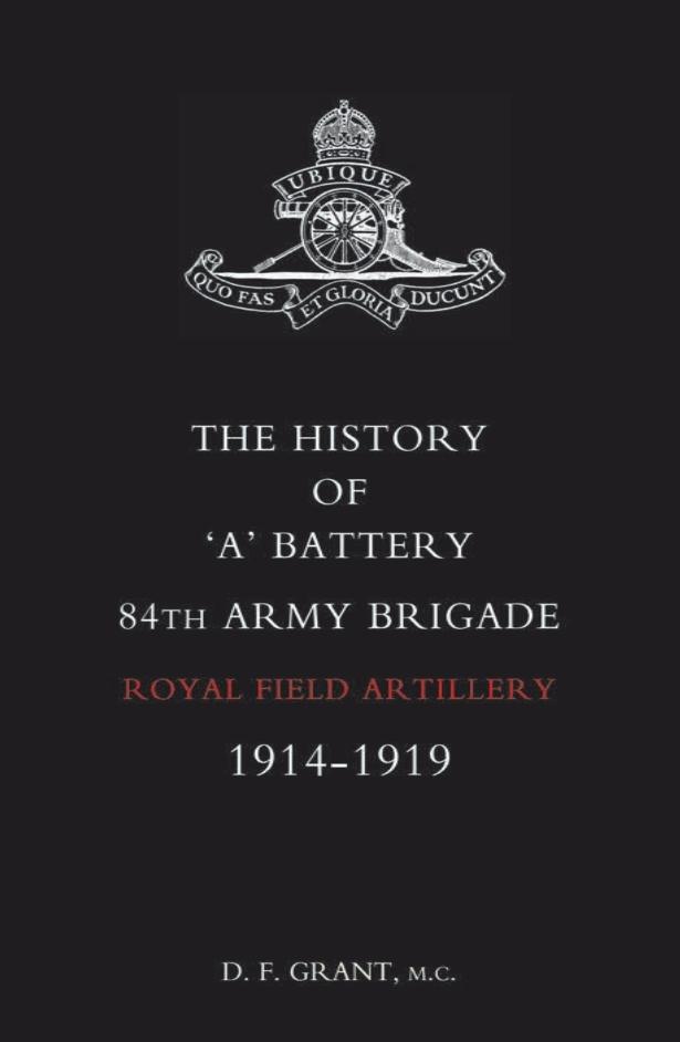 History of 'A' Battery 84th Army Brigade R.F.A. - D. F. Grant