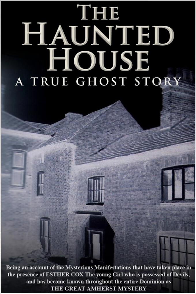 Haunted House - A True Ghost Story - Walter Hubbell