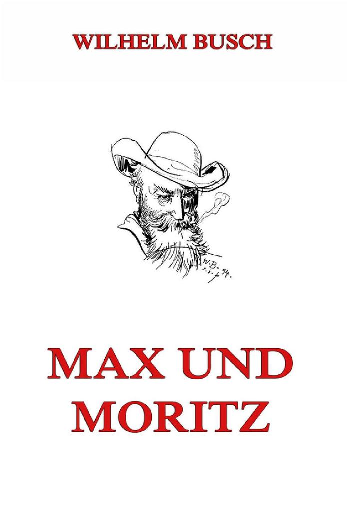 Max und Moritz - Wilhelm Busch