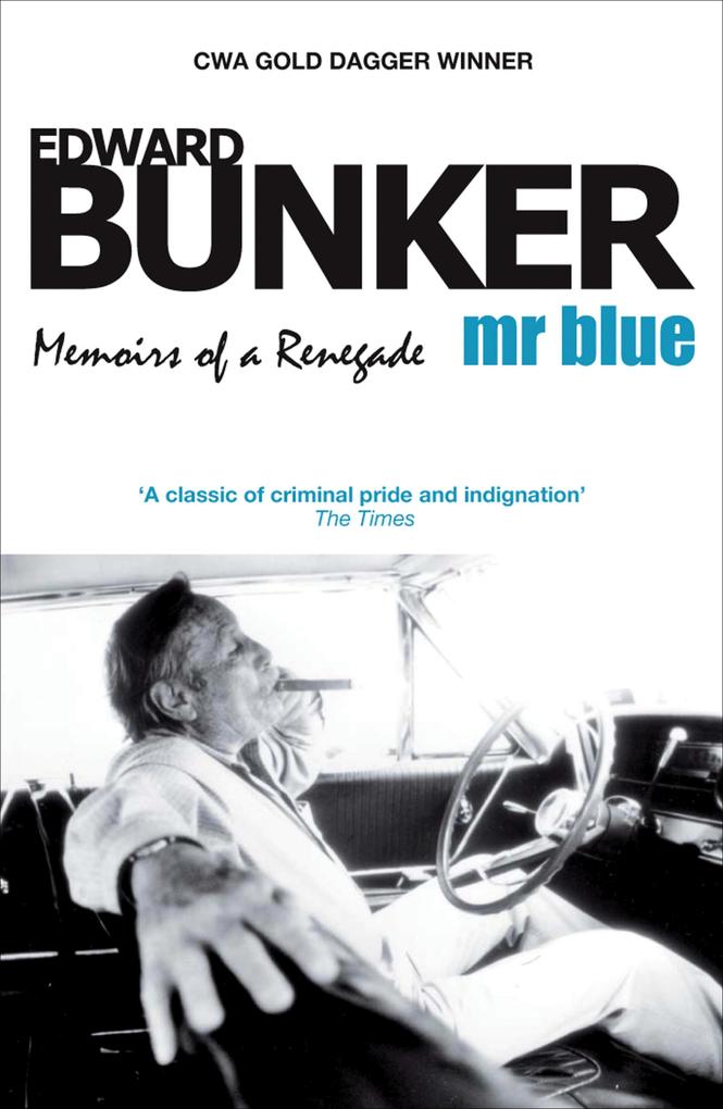 Mr Blue: Memoirs of a Renegade - Edward Bunker