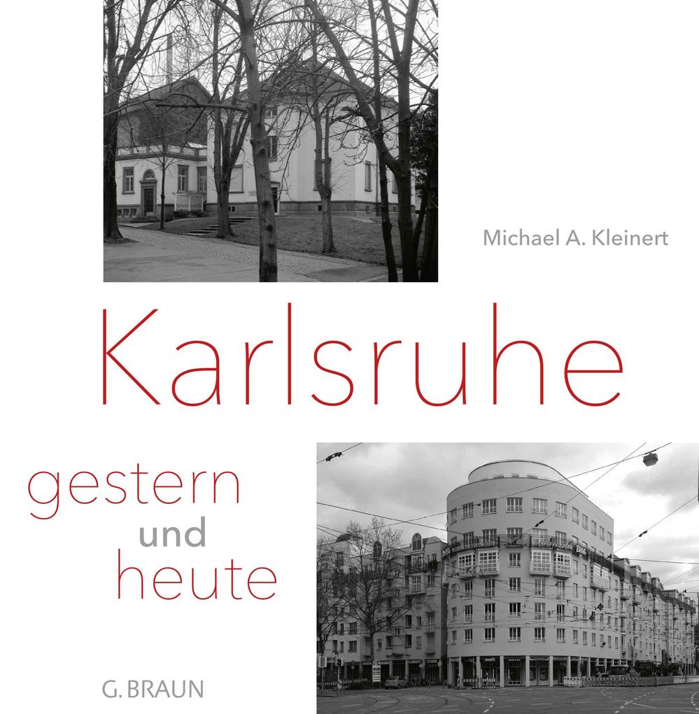 Karlsruhe - gestern und heute - Michael A. Kleinert