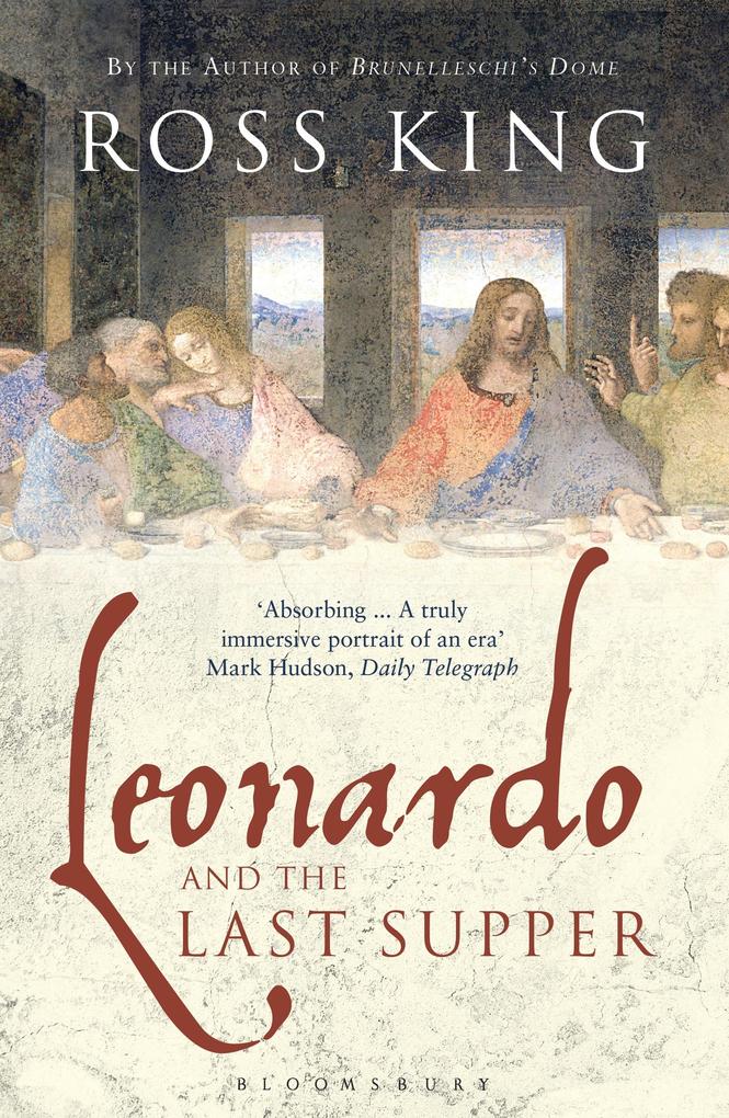Leonardo and the Last Supper - Ross King