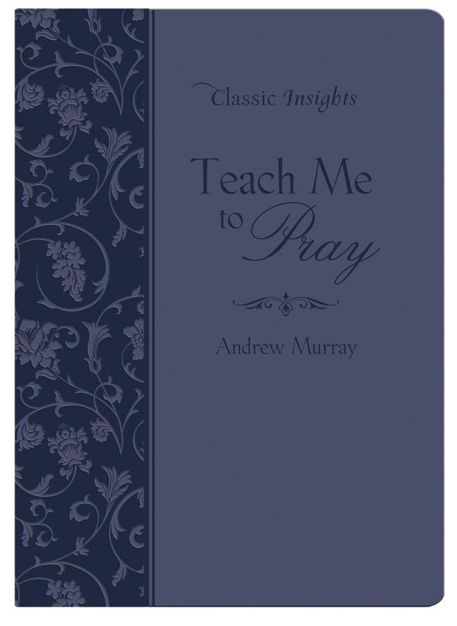Teach Me to Pray - Andrew Murray
