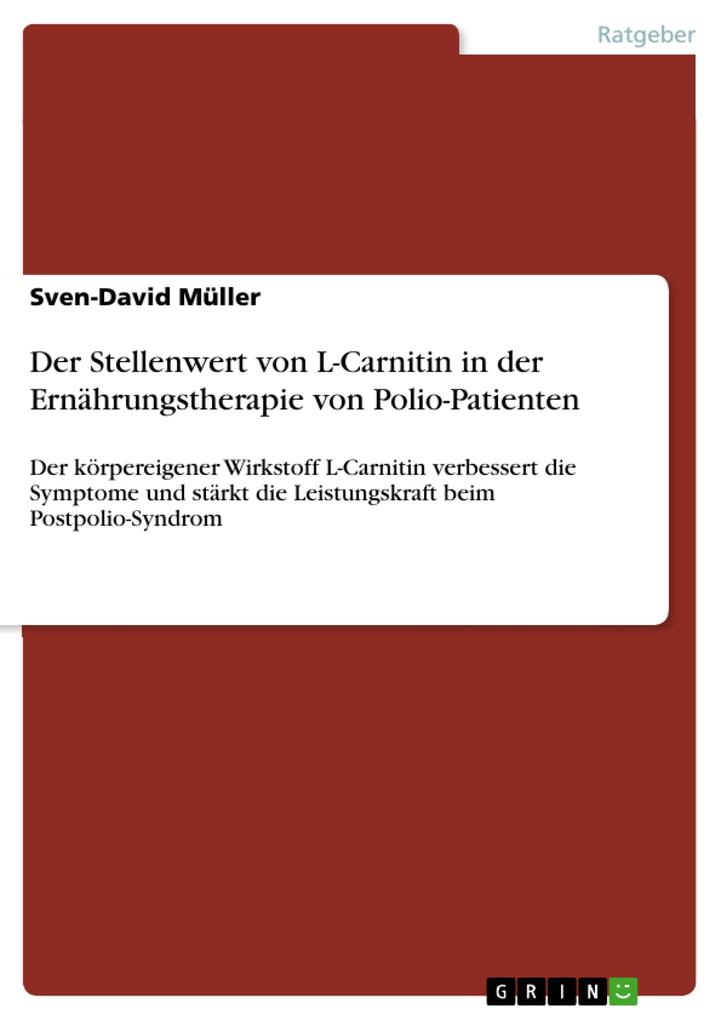 Der Stellenwert von L-Carnitin in der Ernährungstherapie von Polio-Patienten - Sven-David Müller