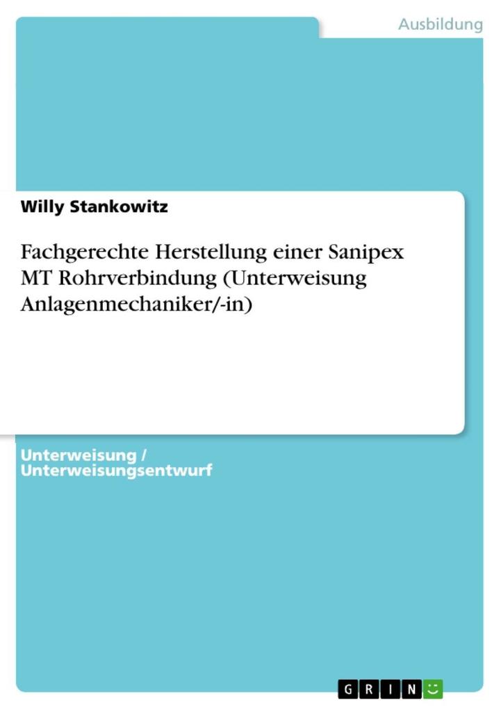 Fachgerechte Herstellung einer Sanipex MT Rohrverbindung (Unterweisung Anlagenmechaniker/-in) - Willy Stankowitz