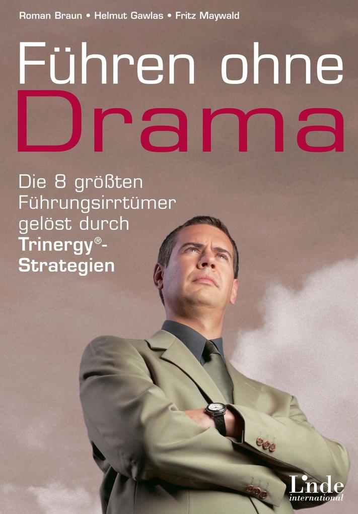 Führen ohne Drama - Roman GmbH/ Helmut Gawlas/ Fritz Maywald/ Roman Braun
