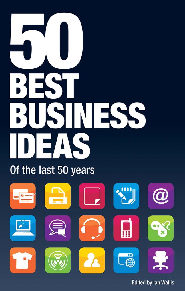 50 Best Business Ideas from the past 50 years - Ian Wallis