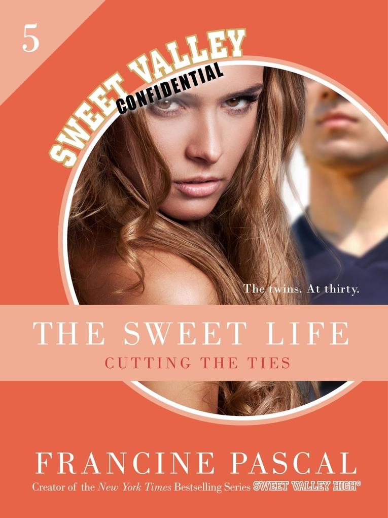 The Sweet Life 5: Cutting the Ties - Francine Pascal