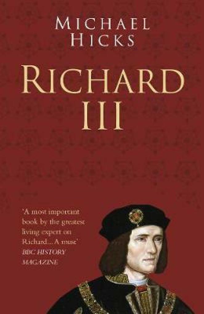 Richard III: Classic Histories Series - Michael Hicks