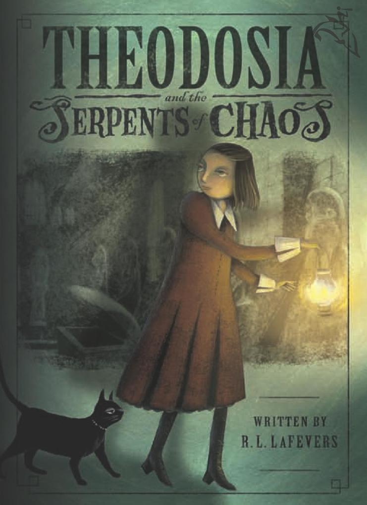 Theodosia and the Serpents of Chaos - R. L. LaFevers
