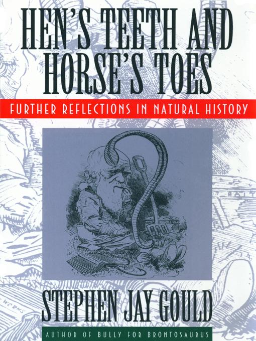 Hen's Teeth and Horse's Toes: Further Reflections in Natural History - Stephen Jay Gould