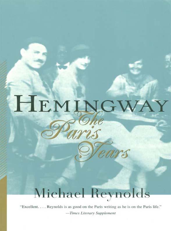 Hemingway: The Paris Years - Michael Reynolds