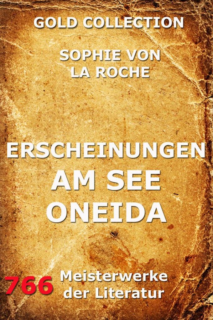 Erscheinungen am See Oneida - Sophie von La Roche