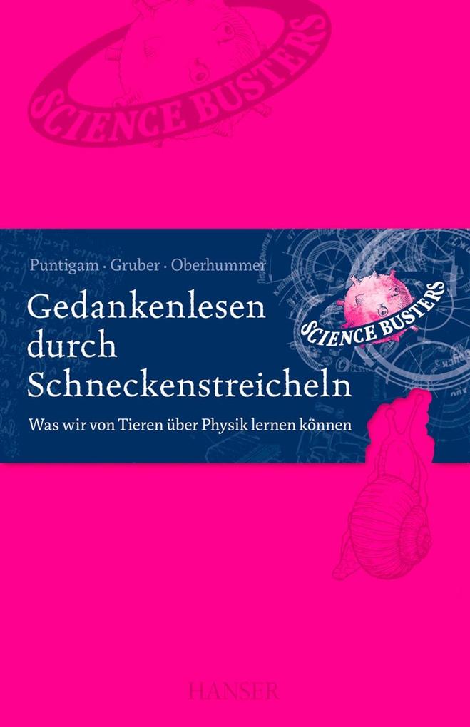 Gedankenlesen durch Schneckenstreicheln - Werner Gruber/ Heinz Oberhummer/ Martin Puntigam