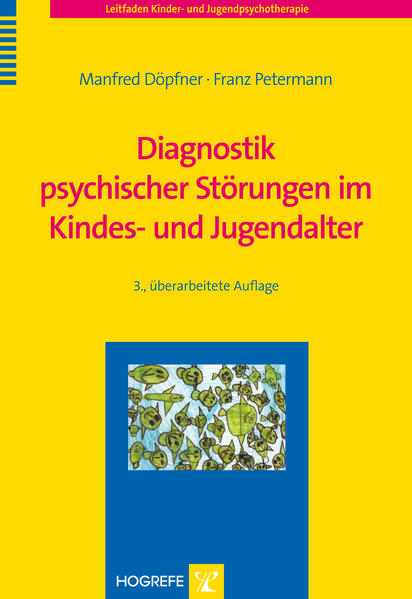 Diagnostik psychischer Störungen im Kindes- und Jugendalter - Manfred Döpfner/ Franz Petermann