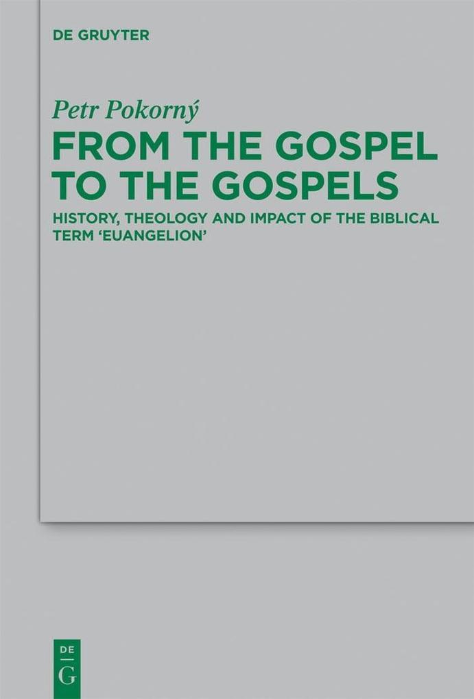 From the Gospel to the Gospels - Petr Pokorný