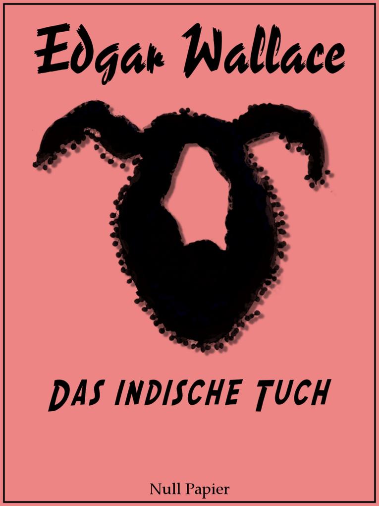 Das indische Tuch - Edgar Wallace