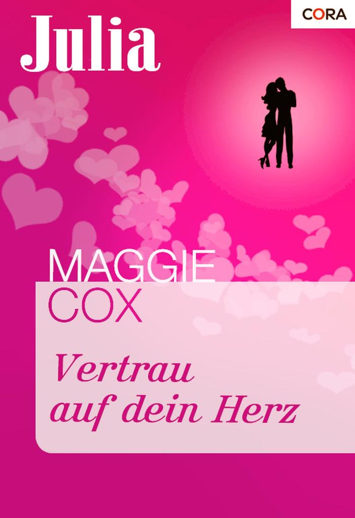 Vertrau auf dein Herz - Maggie Cox