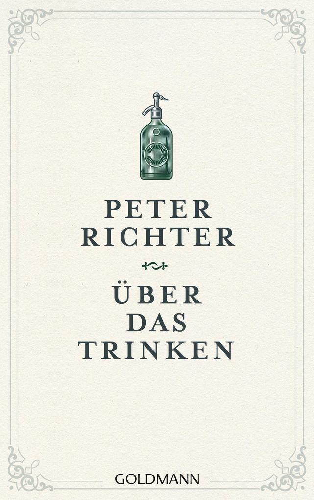 Über das Trinken - Peter Richter