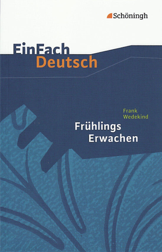 Frühlings Erwachen. EinFach Deutsch Textausgaben - Frank Wedekind/ Stefan Rogal