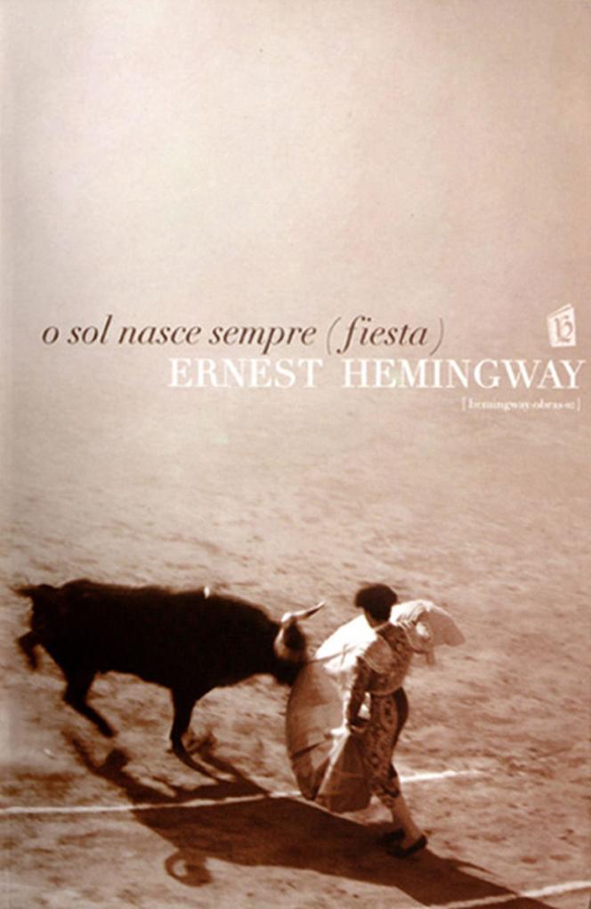 O sol nasce sempre (fiesta) [The Sun Also Rises] - Ernest Hemingway