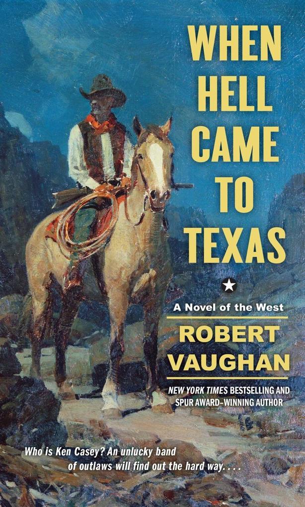 When Hell Came to Texas Robert Vaughan Author