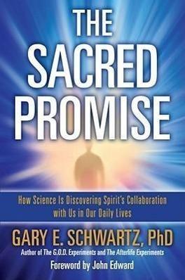 The Sacred Promise - Gary E. Schwartz