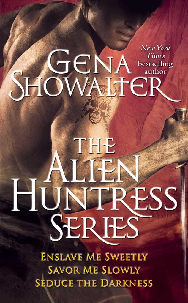 Gena Showalter - The Alien Huntress Series - Gena Showalter