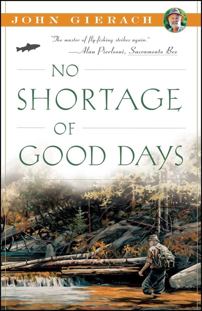 No Shortage of Good Days - John Gierach