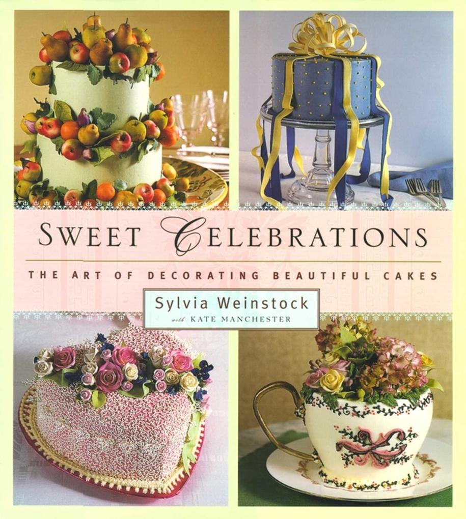 Sweet Celebrations - Sylvia Weinstock