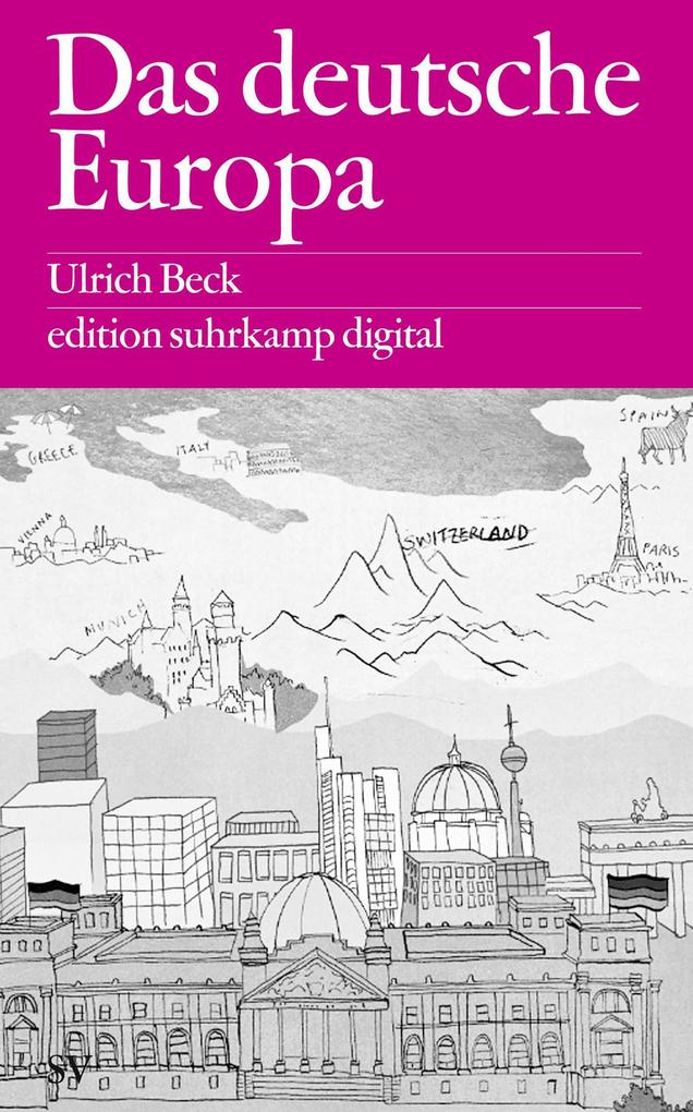 Das deutsche Europa - Ulrich Beck