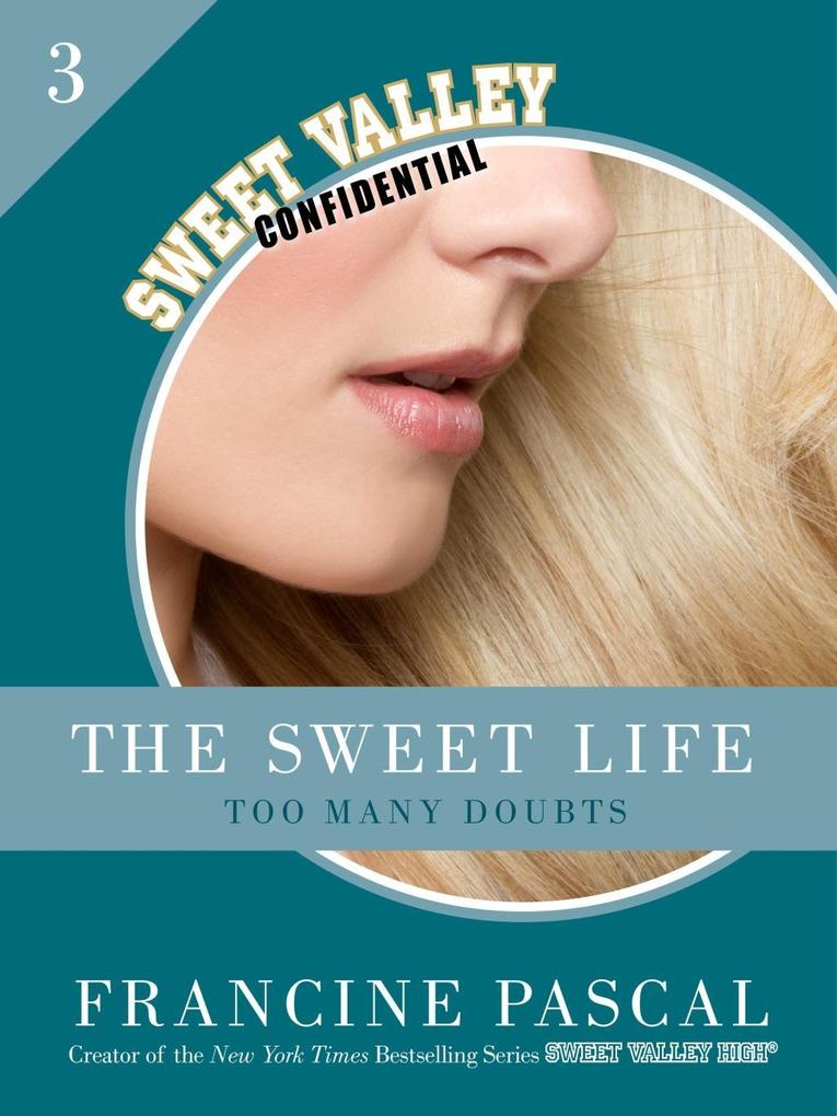 The Sweet Life 3: Too Many Doubts - Francine Pascal