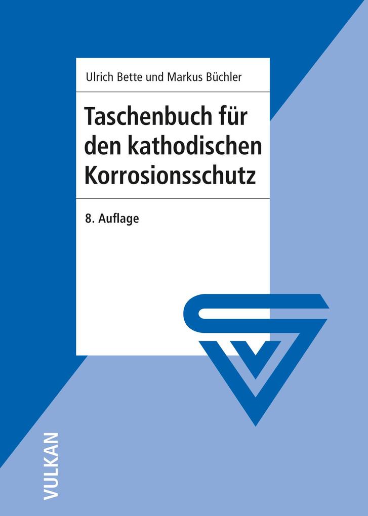 Taschenbuch für den kathodischen Korrosionsschutz - Markus Büchler/ Ulrich Bette