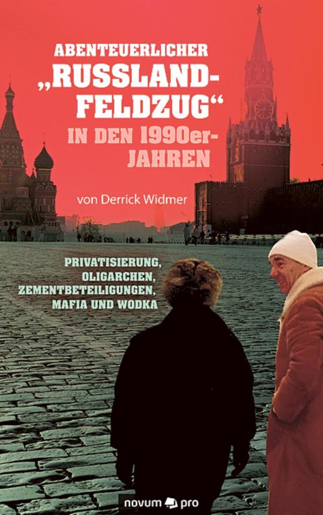 Abenteuerlicher 'Russland-Feldzug' in den 1990er-Jahren - Derrick Widmer