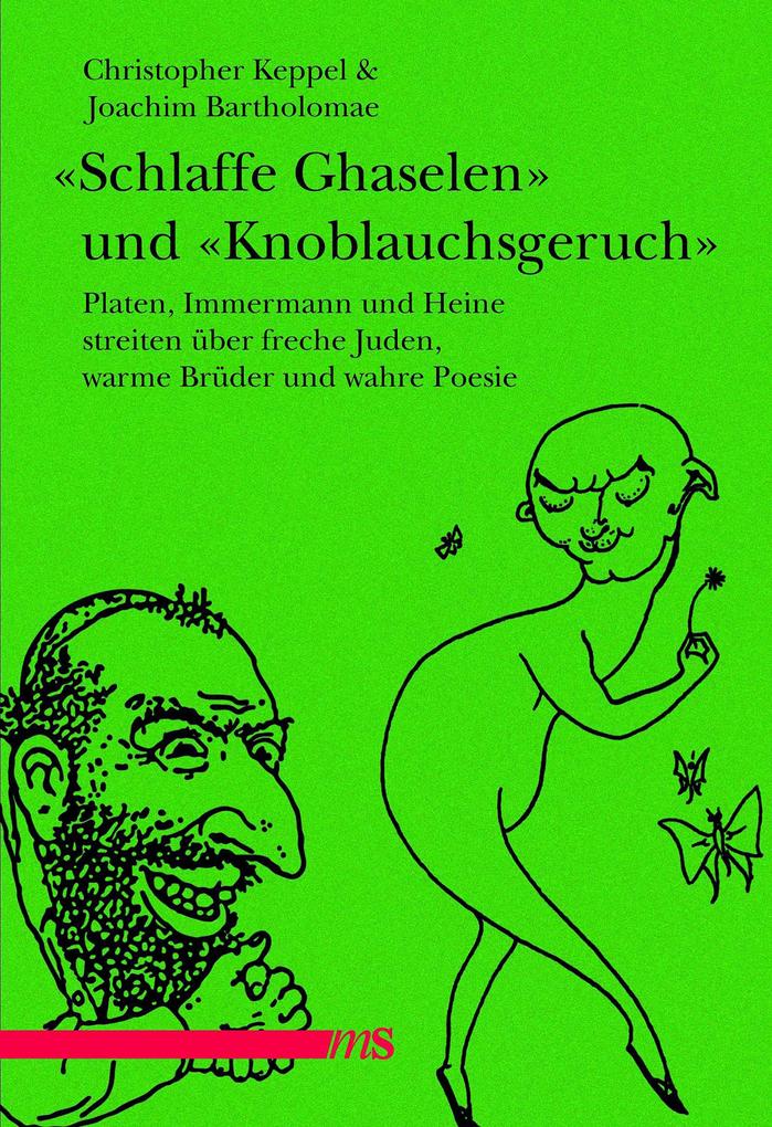 Schlaffe Ghaselen und Knoblauchsgeruch - Joachim Bartholomae/ Christopher Keppel